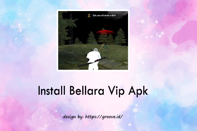 Cara Install Bellara Vip Apk